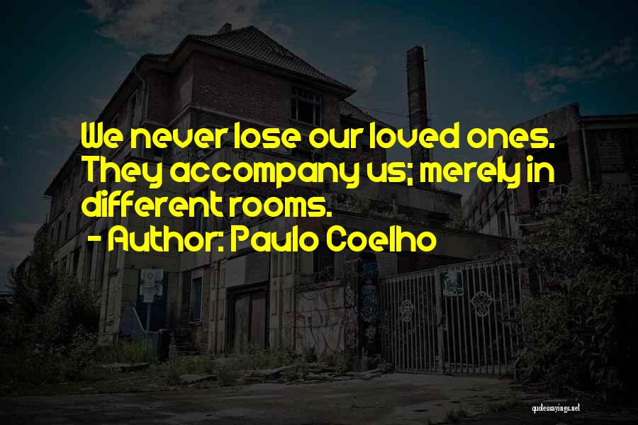 When You Lose A Loved One Quotes By Paulo Coelho