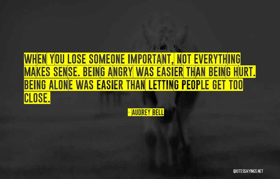 When You Lose Someone Quotes By Audrey Bell When You Lose Someone Quotes By Audrey Bell