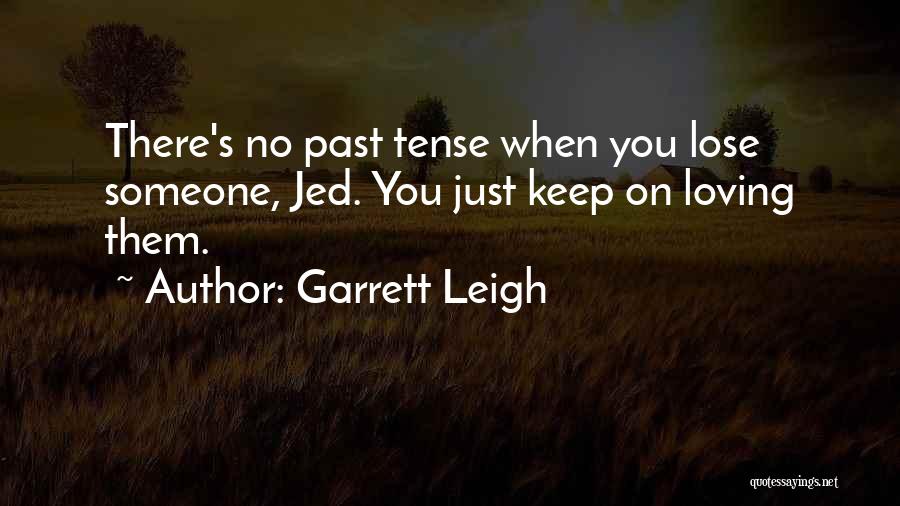 When You Lose Someone Quotes By Garrett Leigh