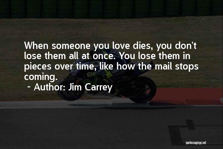 When You Lose Someone Quotes By Jim Carrey