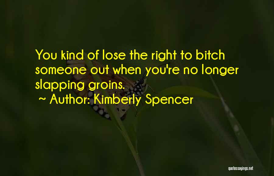 When You Lose Someone Quotes By Kimberly Spencer