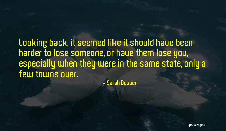 When You Lose Someone Quotes By Sarah Dessen