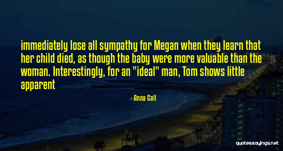 When You Lose Something Valuable Quotes By Anna Call When You Lose Something Valuable Quotes By Anna Call