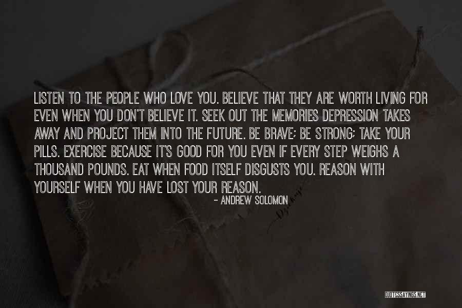 When You Lost Your Loved Ones Quotes By Andrew Solomon When You Lost Your Loved Ones Quotes By Andrew Solomon
