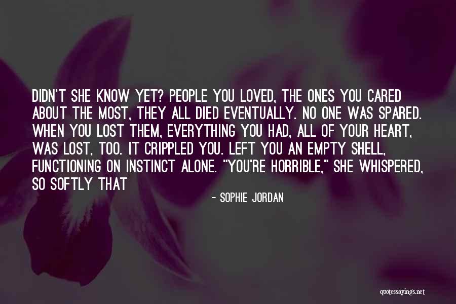 When You Lost Your Loved Ones Quotes By Sophie Jordan When You Lost Your Loved Ones Quotes By Sophie Jordan