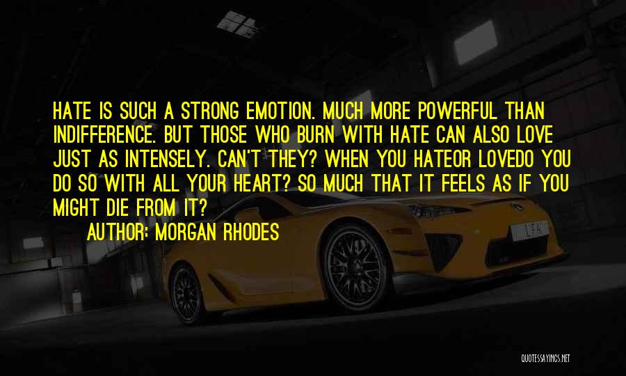 When You Love Love With All Your Heart Quotes By Morgan Rhodes