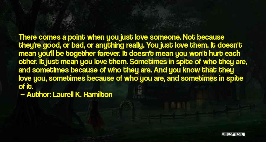 When You Love Someone Who Doesn't Love You Quotes By Laurell K. Hamilton