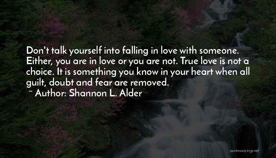 When You Love Someone With All Your Heart Quotes By Shannon L. Alder