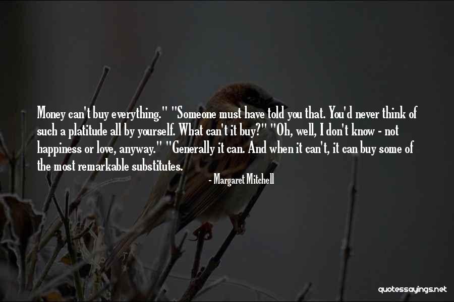 When You Love Someone You Can't Have Quotes By Margaret Mitchell When You Love Someone You Can't Have Quotes By Margaret Mitchell