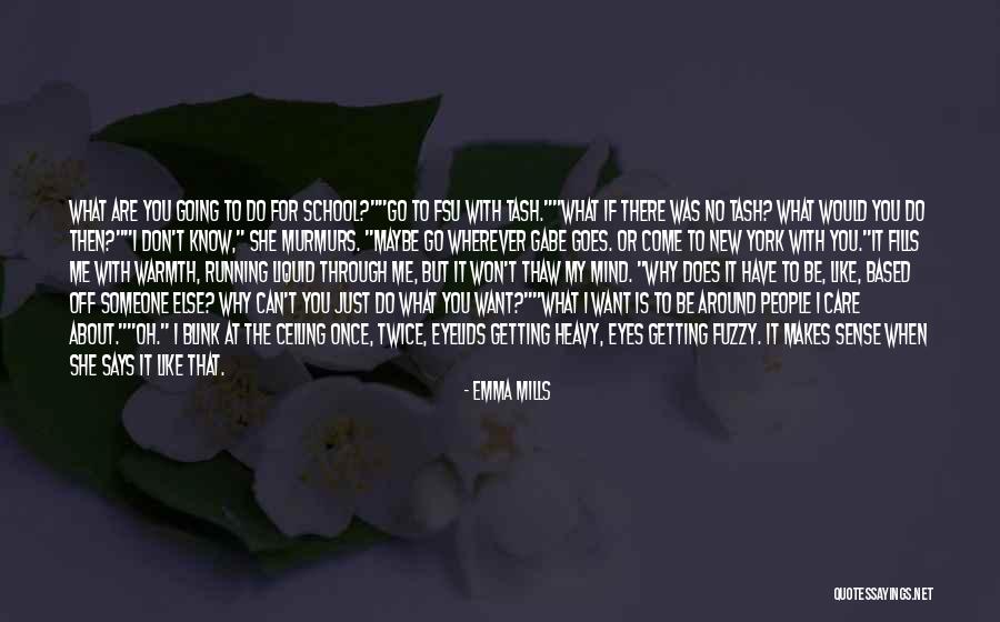 When You Love Someone You Don't Quotes By Emma Mills When You Love Someone You Don't Quotes By Emma Mills