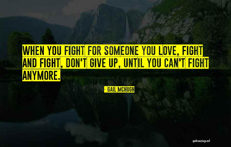 When You Love Someone You Don't Quotes By Gail McHugh When You Love Someone You Don't Quotes By Gail McHugh