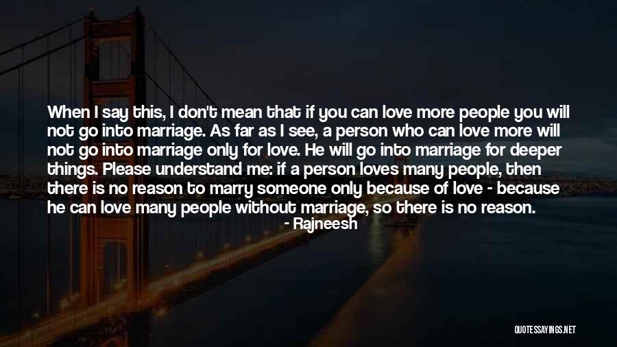 When You Love Someone You Don't Quotes By Rajneesh When You Love Someone You Don't Quotes By Rajneesh