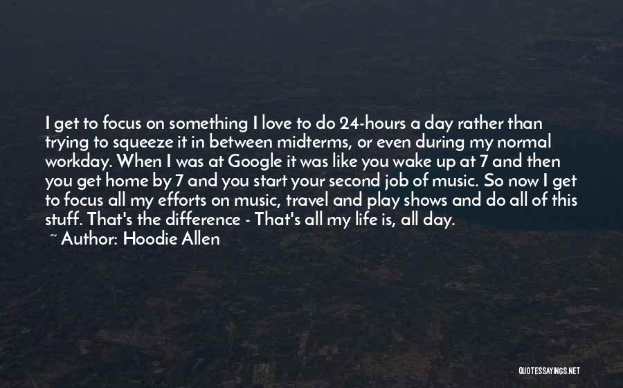 When You Love Your Job Quotes By Hoodie Allen