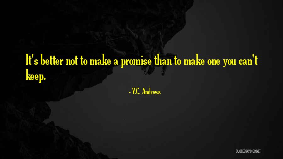 When You Make A Promise Keep It Quotes By V.C. Andrews