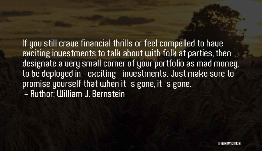 When You Make A Promise Quotes By William J. Bernstein