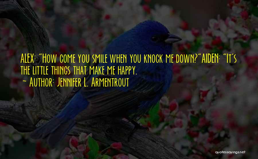 When You Make Me Smile Quotes By Jennifer L. Armentrout