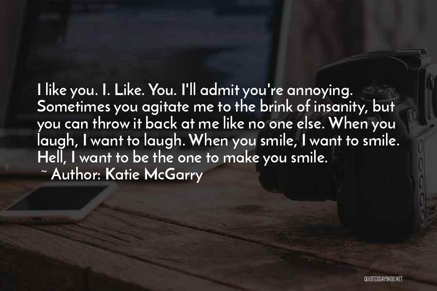 When You Make Me Smile Quotes By Katie McGarry