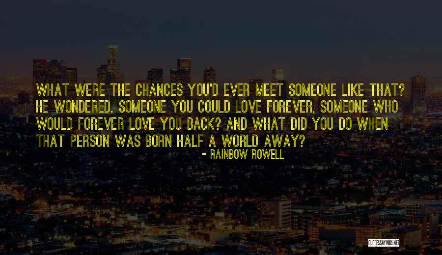 When You Meet Someone Quotes By Rainbow Rowell