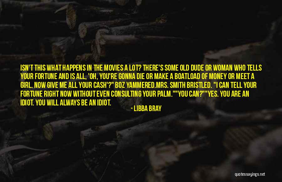 When You Meet The Right Woman Quotes By Libba Bray When You Meet The Right Woman Quotes By Libba Bray