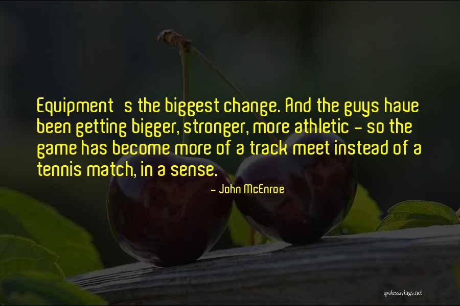 When You Meet Your Match Quotes By John McEnroe When You Meet Your Match Quotes By John McEnroe