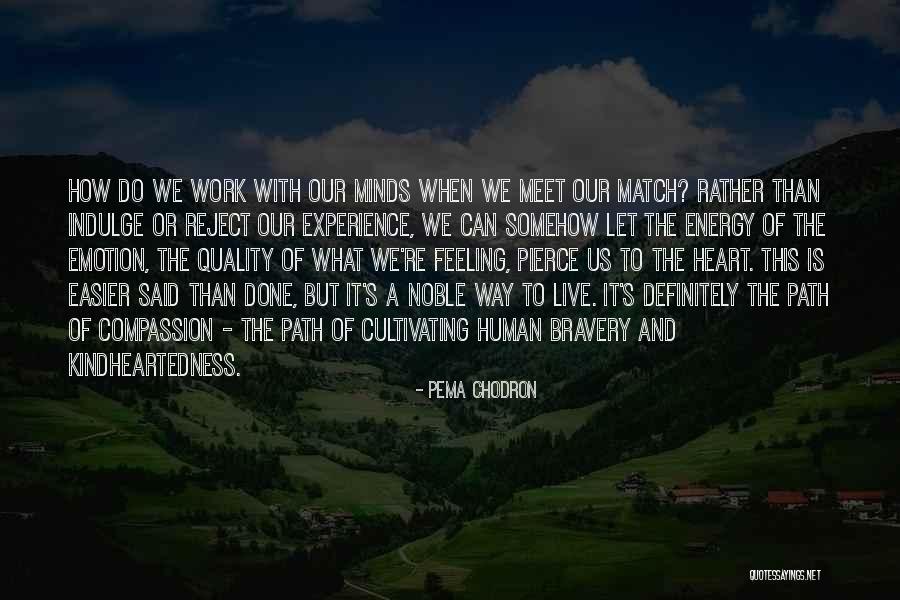 When You Meet Your Match Quotes By Pema Chodron When You Meet Your Match Quotes By Pema Chodron