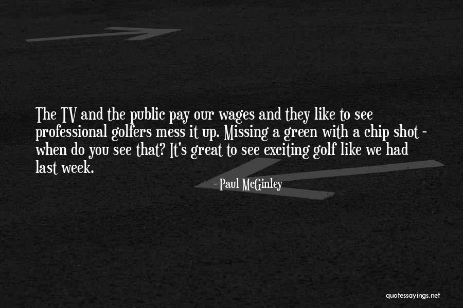 When You Mess Up Quotes By Paul McGinley When You Mess Up Quotes By Paul McGinley