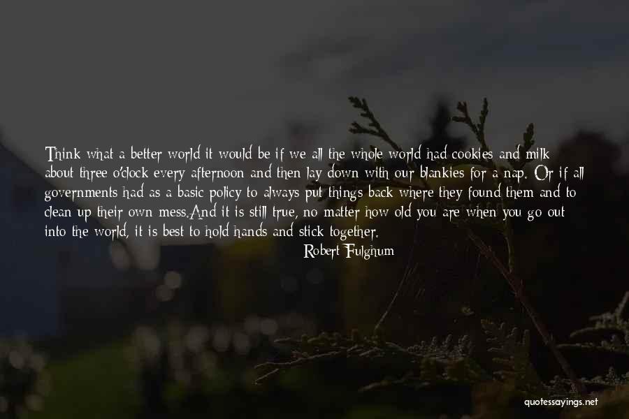 When You Mess Up Quotes By Robert Fulghum When You Mess Up Quotes By Robert Fulghum