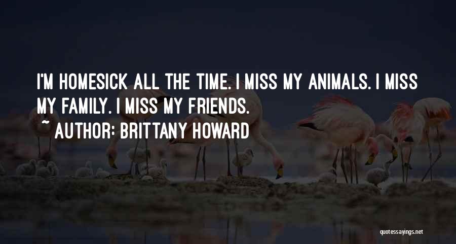 When You Miss Friends Quotes By Brittany Howard