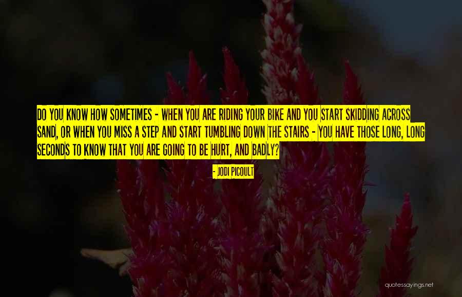 When You Miss Someone So Badly Quotes By Jodi Picoult When You Miss Someone So Badly Quotes By Jodi Picoult