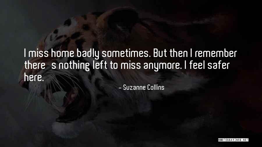 When You Miss Someone So Badly Quotes By Suzanne Collins When You Miss Someone So Badly Quotes By Suzanne Collins
