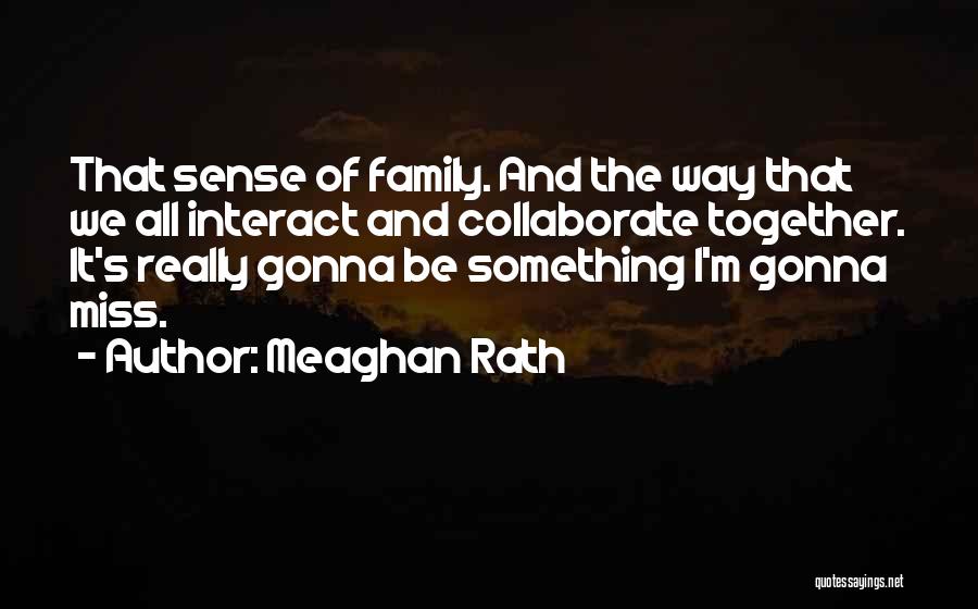 When You Miss Your Family Quotes By Meaghan Rath