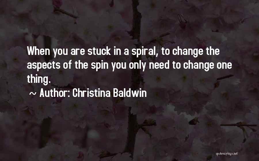 When You Need A Change Quotes By Christina Baldwin