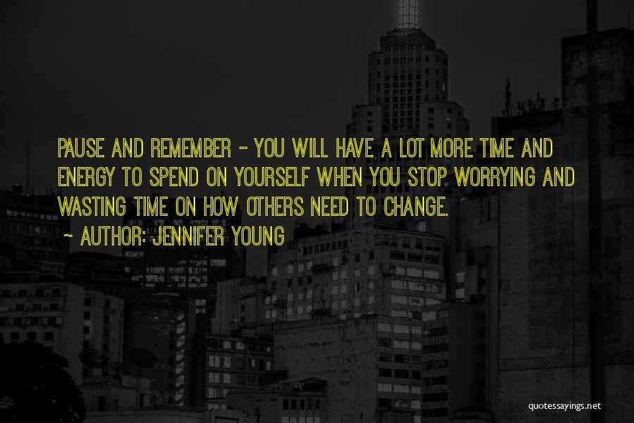 When You Need A Change Quotes By Jennifer Young