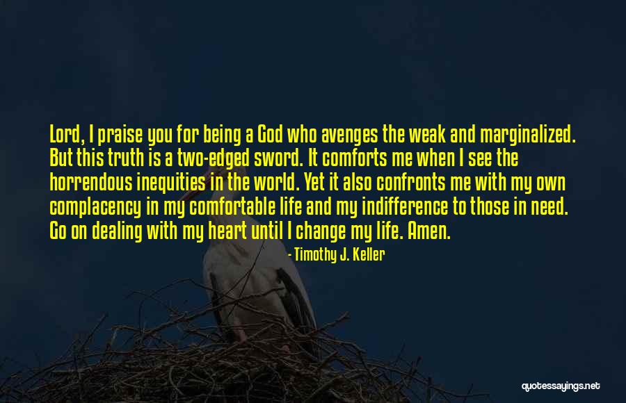 When You Need A Change Quotes By Timothy J. Keller