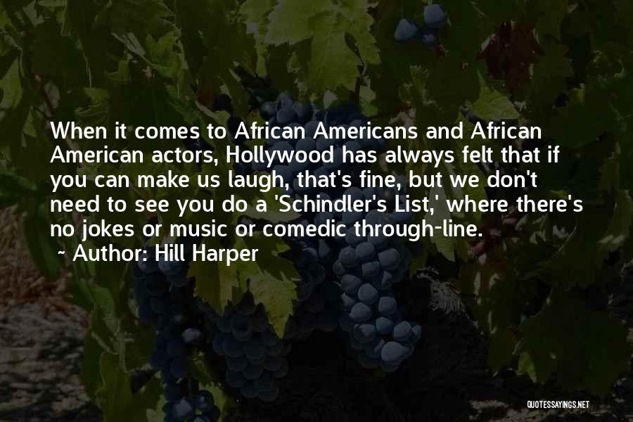 When You Need A Laugh Quotes By Hill Harper