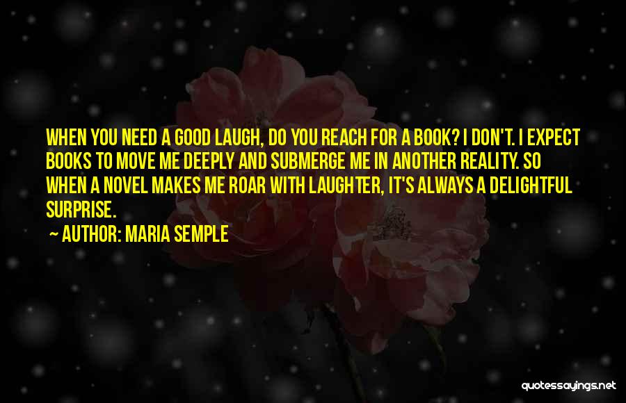 When You Need A Laugh Quotes By Maria Semple