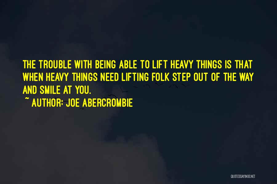 When You Need A Lift Quotes By Joe Abercrombie