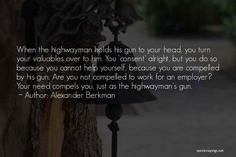 When You Need Help Quotes By Alexander Berkman