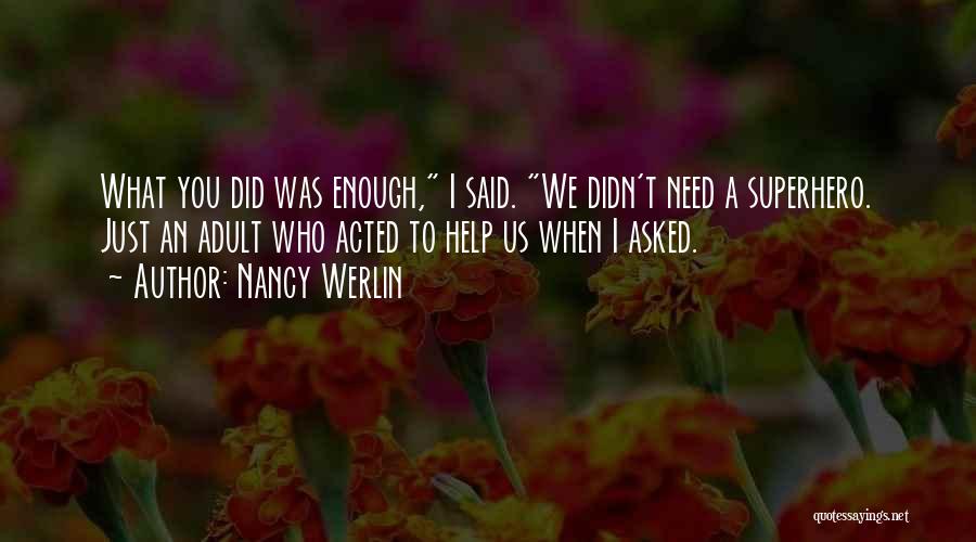 When You Need Help Quotes By Nancy Werlin