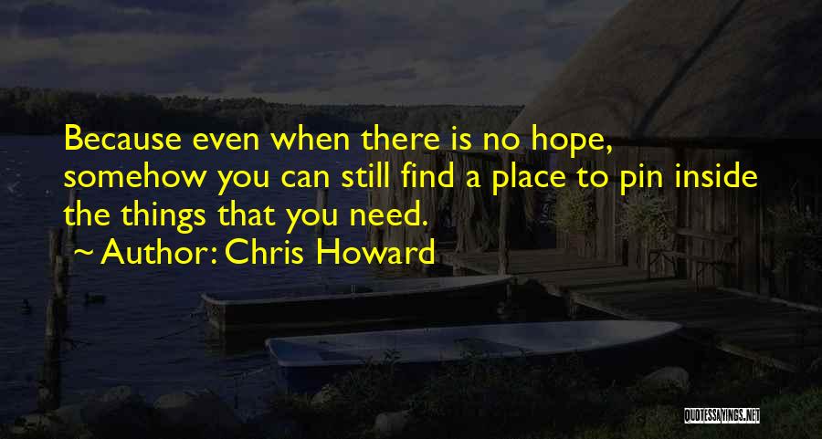 When You Need Hope Quotes By Chris Howard