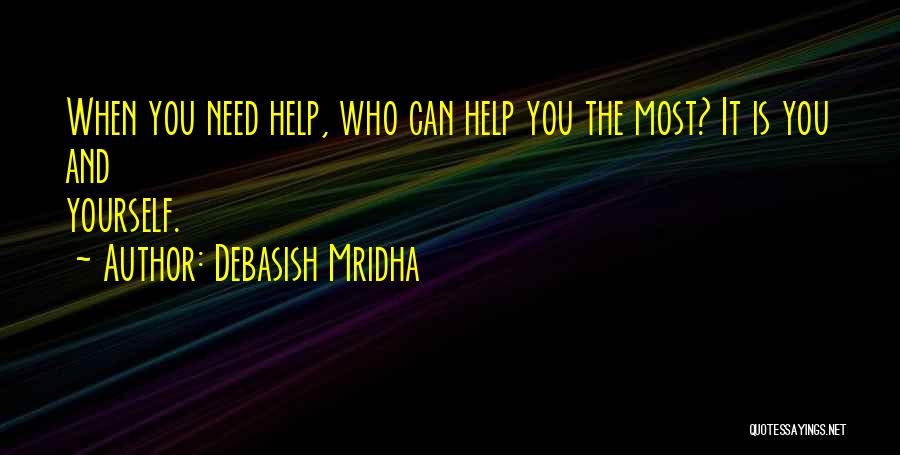When You Need Hope Quotes By Debasish Mridha