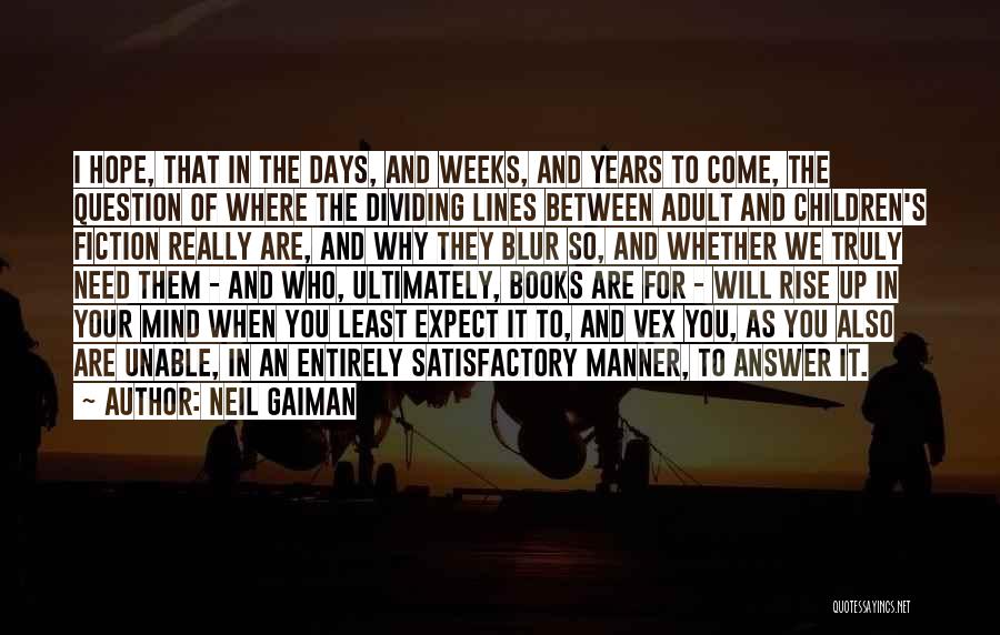 When You Need Hope Quotes By Neil Gaiman