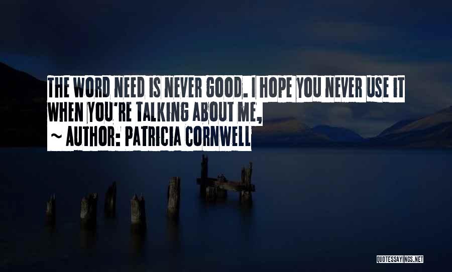 When You Need Hope Quotes By Patricia Cornwell