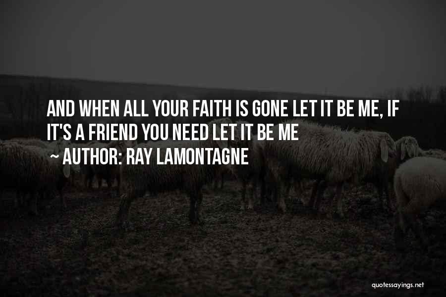 When You Need Hope Quotes By Ray Lamontagne