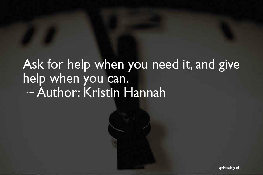 When You Need It Quotes By Kristin Hannah