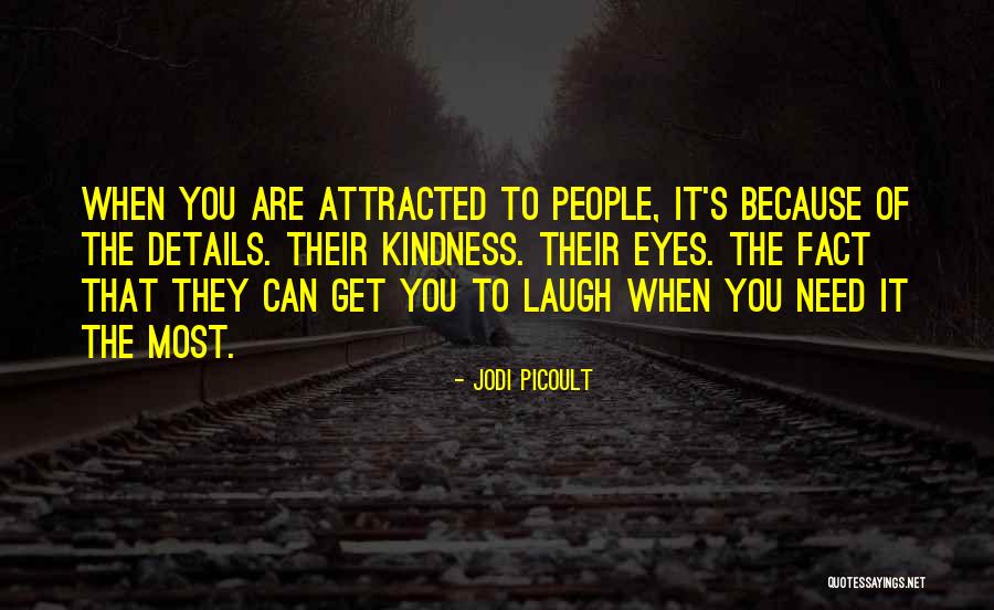 When You Need It The Most Quotes By Jodi Picoult When You Need It The Most Quotes By Jodi Picoult