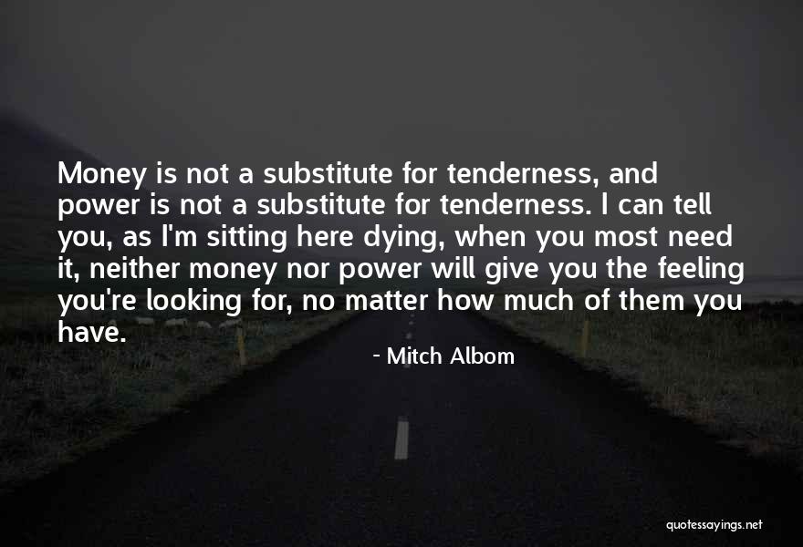 When You Need It The Most Quotes By Mitch Albom