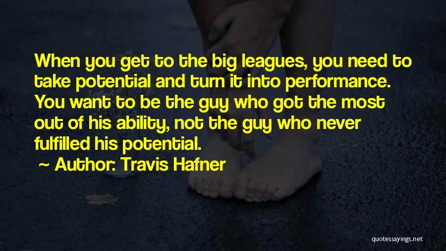 When You Need It The Most Quotes By Travis Hafner
