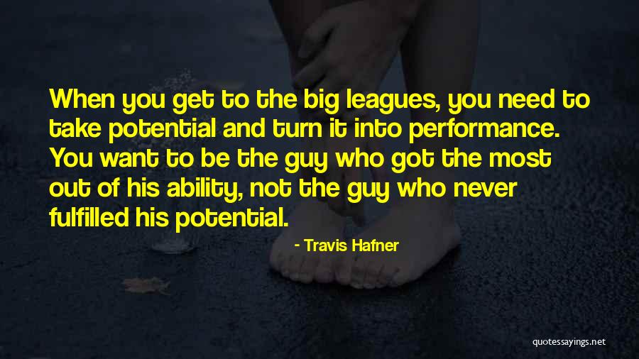 When You Need It The Most Quotes By Travis Hafner When You Need It The Most Quotes By Travis Hafner
