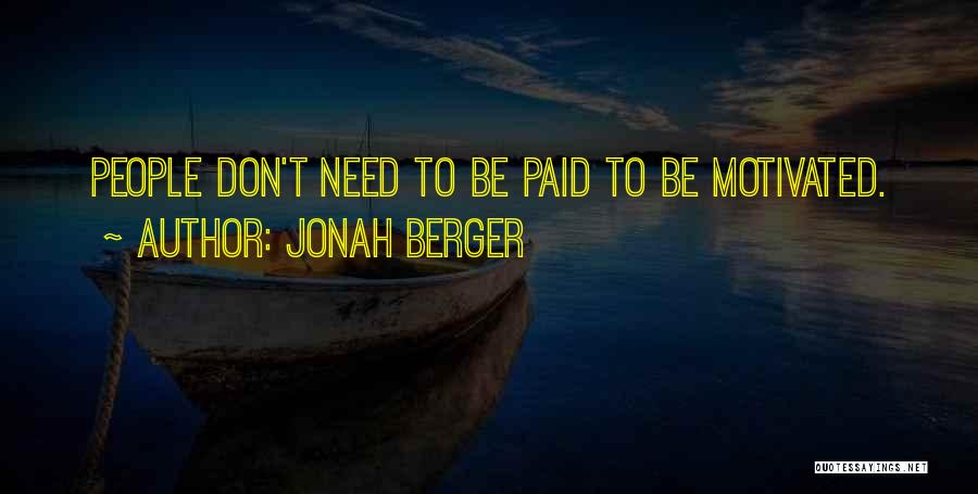 When You Need Motivation Quotes By Jonah Berger
